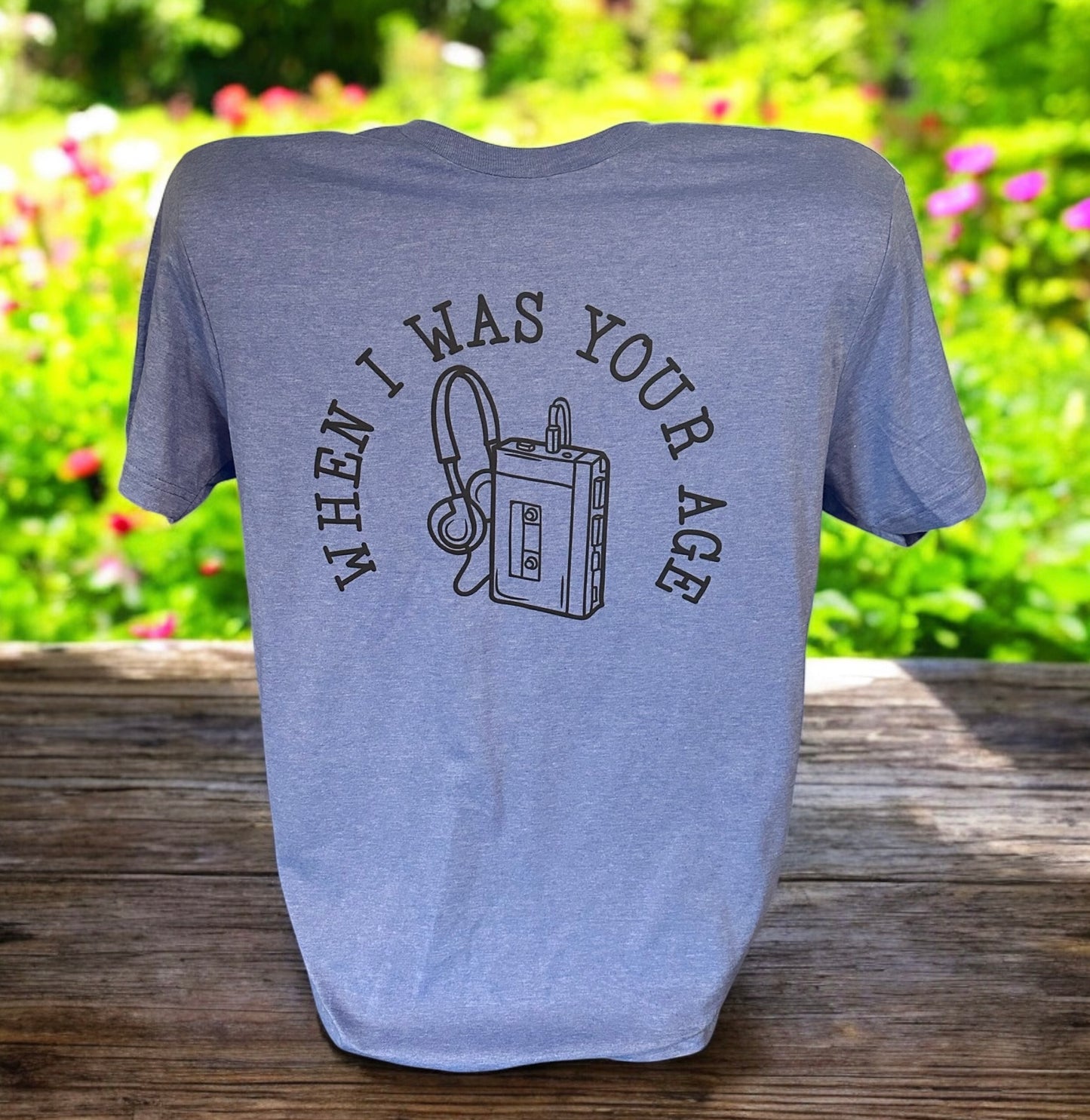 When I Was Your Age T-Shirt