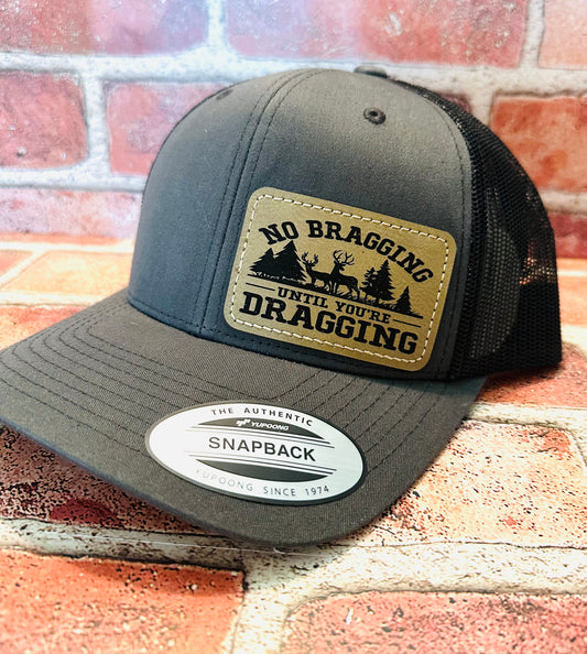 No Bragging Until Dragging Hat