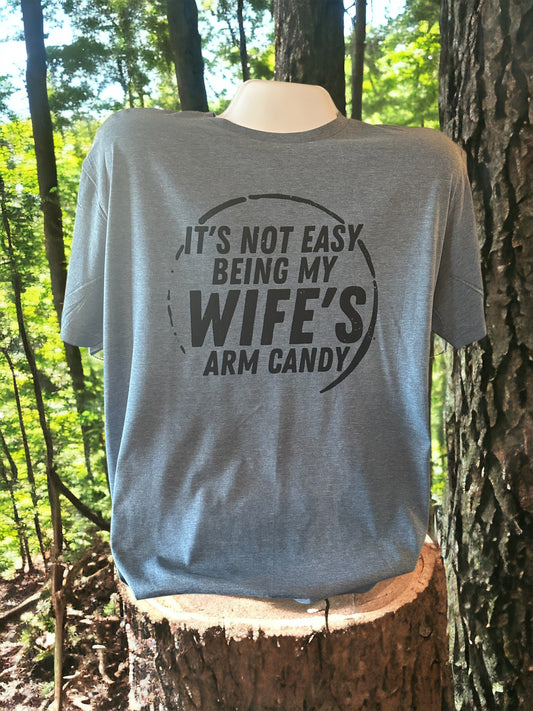 Wife’s Arm Candy T-Shirt