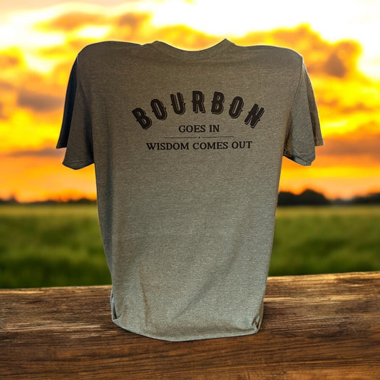 Bourbon In Wisdom Out T-Shirt