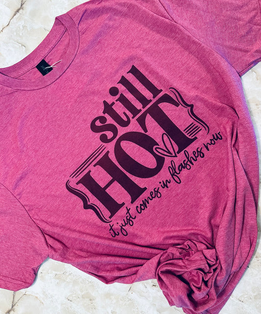 Still Hot T-Shirt