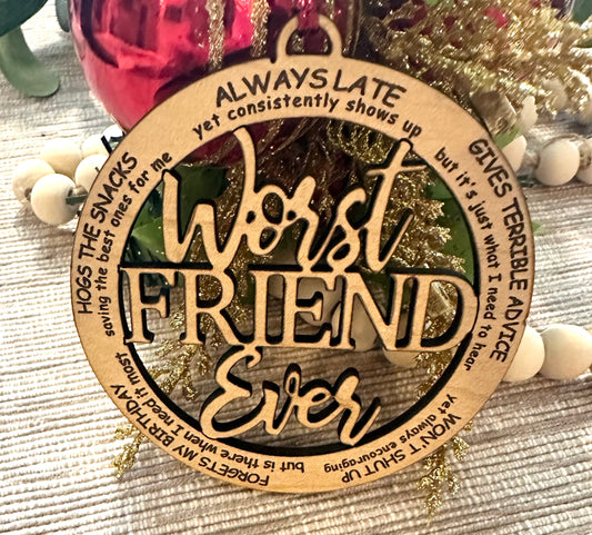 Worst Friend Ever Ornament