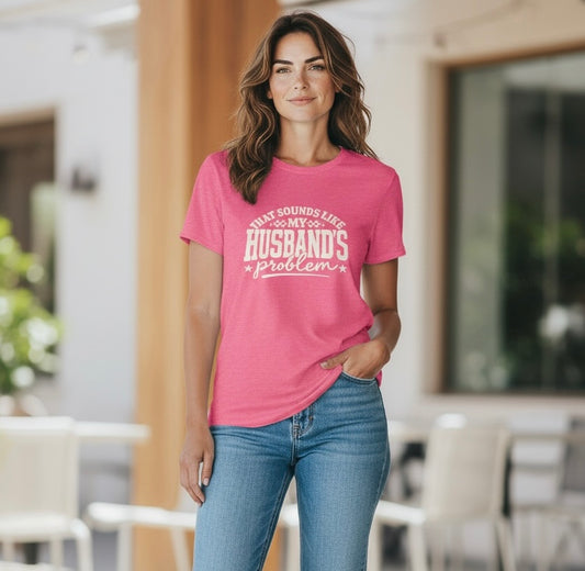 Husband’s Problem T-Shirt
